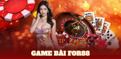 Khám Phá Game bài For88 -Trải Ngiệm Cá Cược Thú Vị